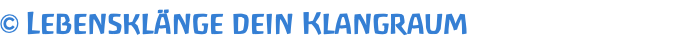 © Lebensklänge dein Klangraum